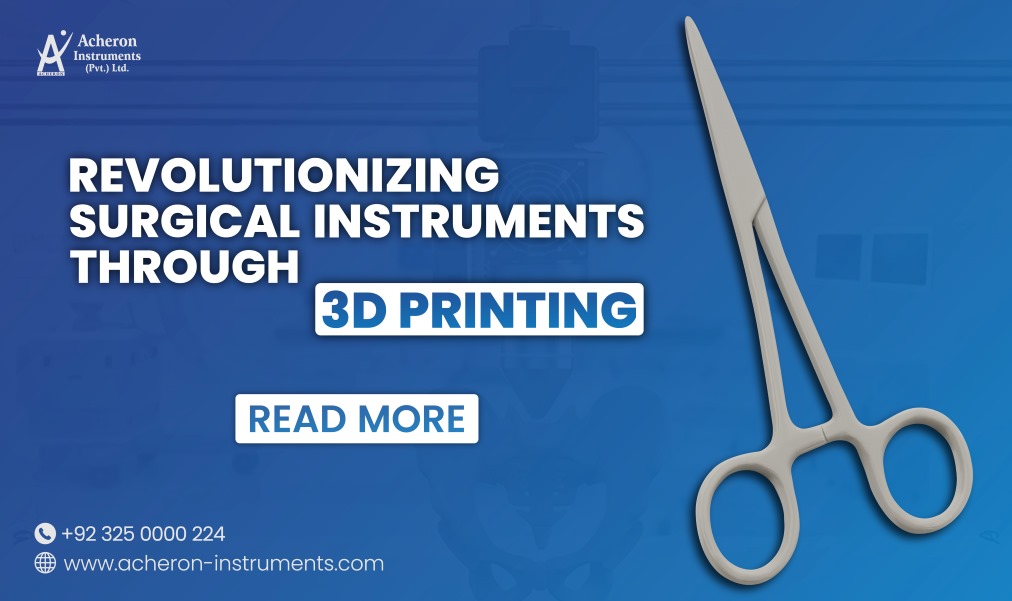 How 3D Printing is Revolutionizing Surgical Instrument Manufacturing
