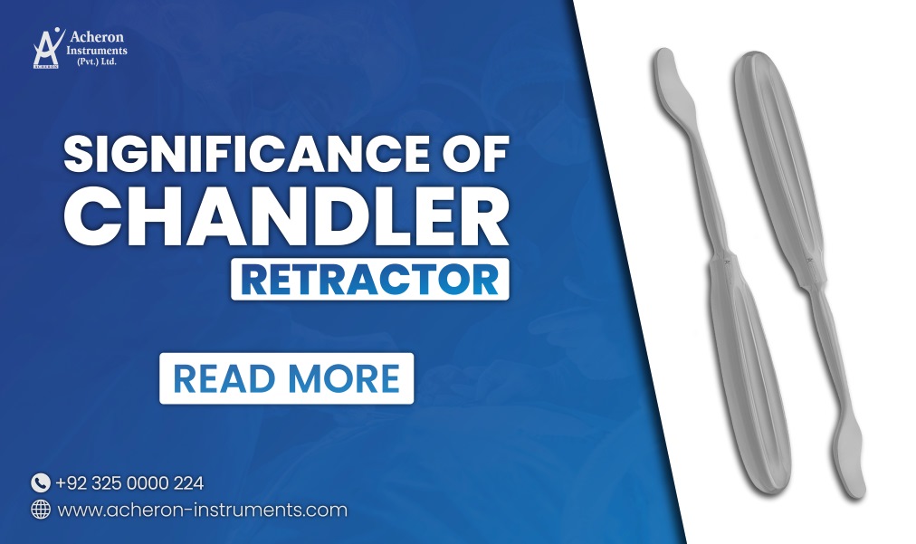 Understanding the Significance of Chandler Retractor