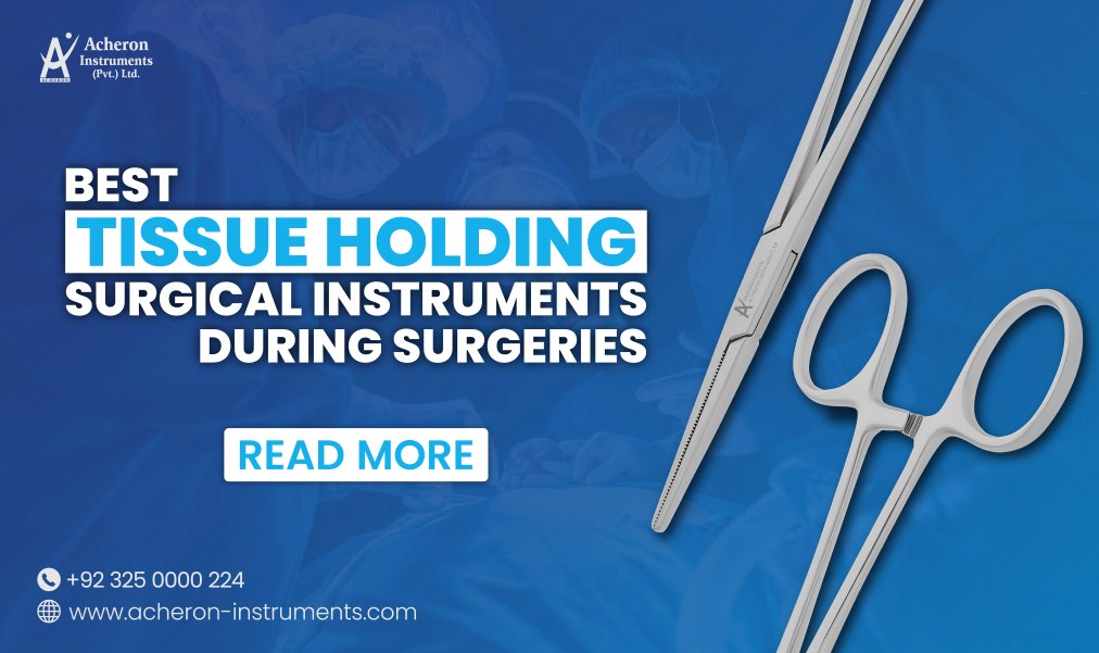 Essential Best Surgical Instruments to Hold Tissues