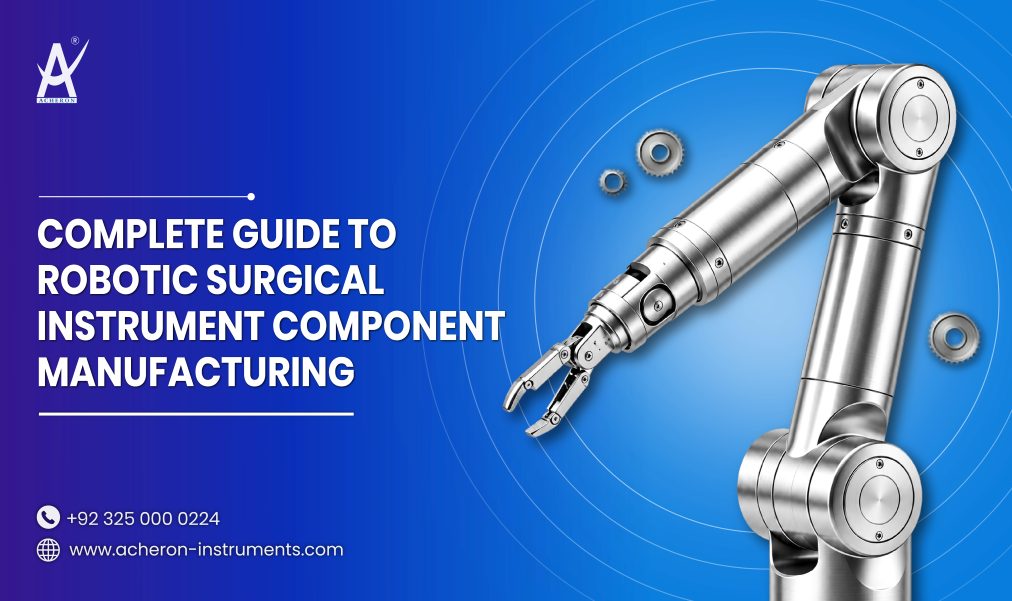 Guide to Robotic Surgical Instrument Component Manufacturing
