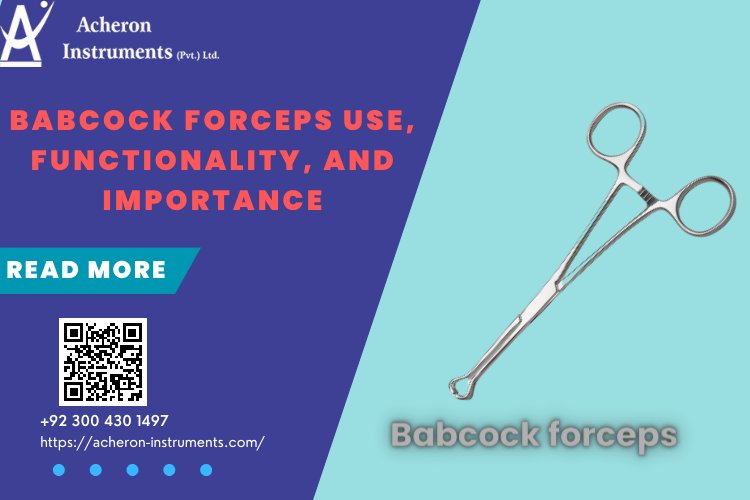 Babcock Forceps Uses, Functionality and Importance