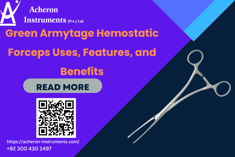 Green Armytage Hemostatic Forceps Uses, Features and Benefits