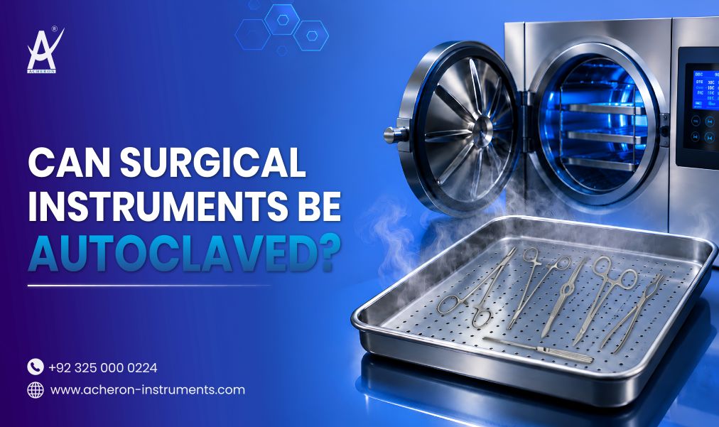 Can Surgical Instruments Be Autoclaved? A Detailed Guide